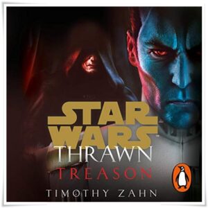 Book cover: “Star Wars: Thrawn—Treason” by Timothy Zahn (Del Rey, 2019); audiobook read by Marc Thompson (Cornerstone, 2019)