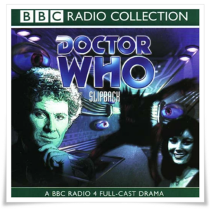 Audio drama cover: “Doctor Who: Slipback” by Eric Saward (BBC Radio 4, 1985)