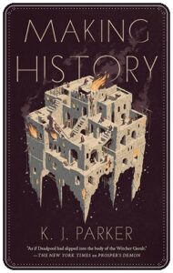 Novella cover: “Making History” by K J Parker (Tor, 2025)
