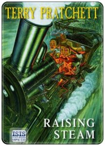 Book cover: “Raising Steam” by Terry Pratchett (Doubleday, 2013); audiobook read by Stephen Briggs (Isis, 2013)