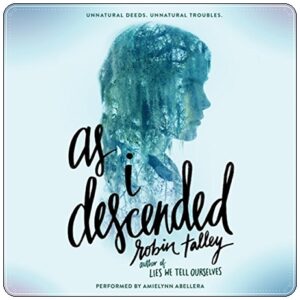 Book cover: “As I Descended” by Robin Talley; audiobook read by Amielynn Abellera (HarperCollins, 2016)