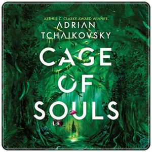 Book cover: “Cage of Souls” by Adrian Tchaikovsky (Head of Zeus, 2019); audiobook read by David Thorpe (Clipper, 2019)