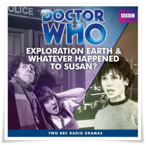 Radio drama cover: "Doctor Who: Exploration Earth & Whatever Happened to Susan?" Review of: “Whatever Happened to Susan Foreman?” by Adrian Mourby (BBC Radio 4, 1994)