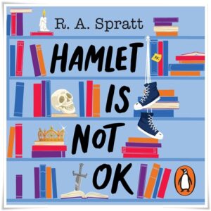 Book cover: “Hamlet is Not OK” by R.A. Spratt (Penguin, 2023); audiobook read by R.A. Spratt (Penguin Random House Australia, 2023)