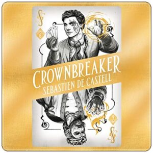 Book cover: “Crownbreaker” by Sebastien de Castell; audiobook read by Joe Jameson (Hot Key Books, 2019)