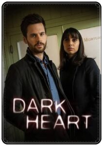 TV poster: “Dark Heart, Series 1” by Chris Lang, dir. Colin Teague (ITV, 2018)