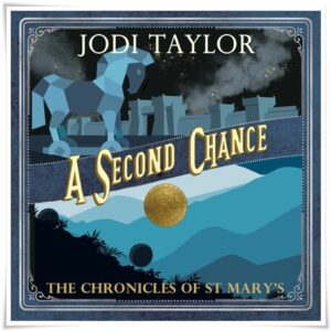 Book cover: “A Second Chance” by Jodi Taylor (Accent, 2014); audiobook read by Zara Ramm (Headline, 2020)