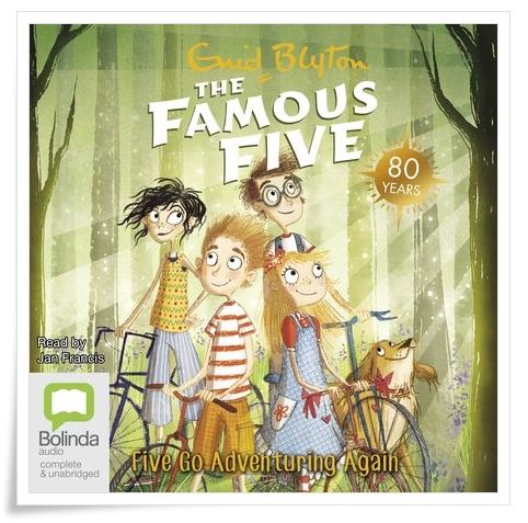 Book cover: “Five Go Adventuring Again” by Enid Blyton (Hodder & Stoughton, 1943); audiobook read by Jan Francis (Bolinda, 2021)