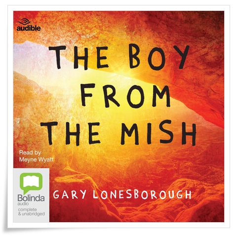 Book cover: “The Boy From the Mish” by Gary Lonesborough (Allen & Unwin, 2021); audiobook read by Meyne Wyatt (Bolinda, 2021)
