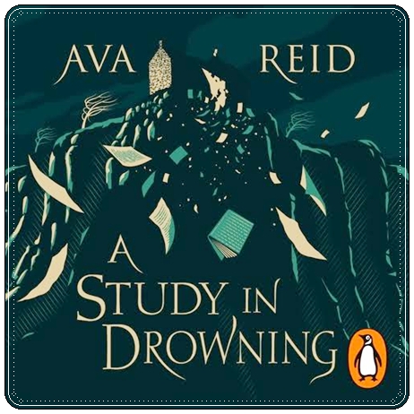 Book cover: “A Study in Drowning” by Ava Reid (HarperTeen, 2023); audiobook read by Saskia Maarleveld (Penguin, 2023)
