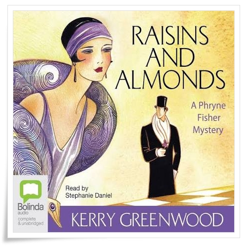 Book cover: “Raisins and Almonds” by Kerry Greenwood (Allen & Unwin, 1997); audiobook read by Stephanie Daniel (ABC Audio, 2010)